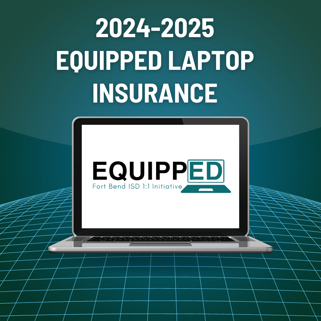  2024 - 2025 FBISD Equipped Laptop Insurance 